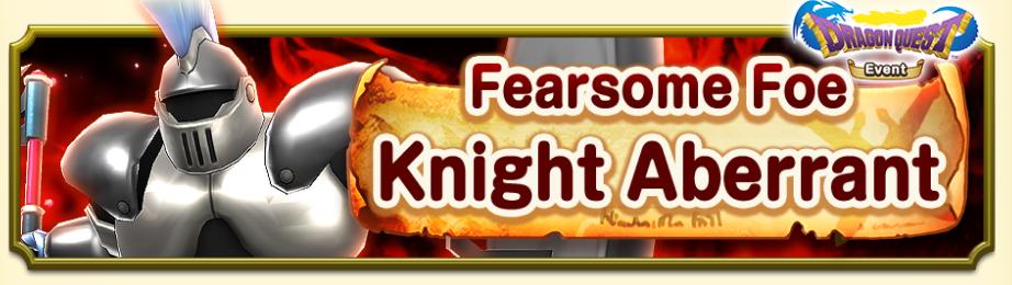 Fearsome Foe Knight Aberrant Dragon Quest Smash/Grow